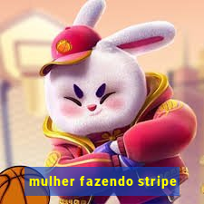 mulher fazendo stripe